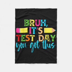Its Test Day You Got This Testing Day Teacher Stud Fleece Blanket