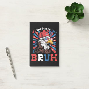 Its The 4th Of July Bruh Bald Eagle Patriotic Post-it Notes