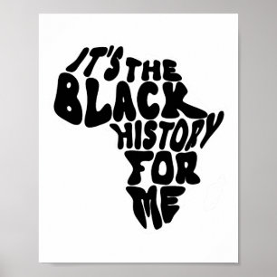 It's The Black History For Me Black History Month Poster