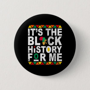 It's The Black History For Me History Month Melani 2 Inch Round Button