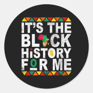 It's The Black History For Me History Month Melani Classic Round Sticker