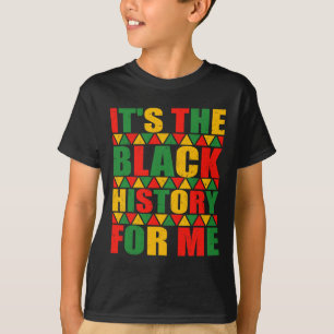 It's The Black History For Me Shirt