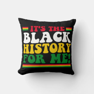 It's The Black History For Me Throw Pillow