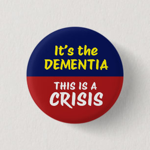 IT'S THE DEMENTIA   BY   Protest 1 Inch Round Button