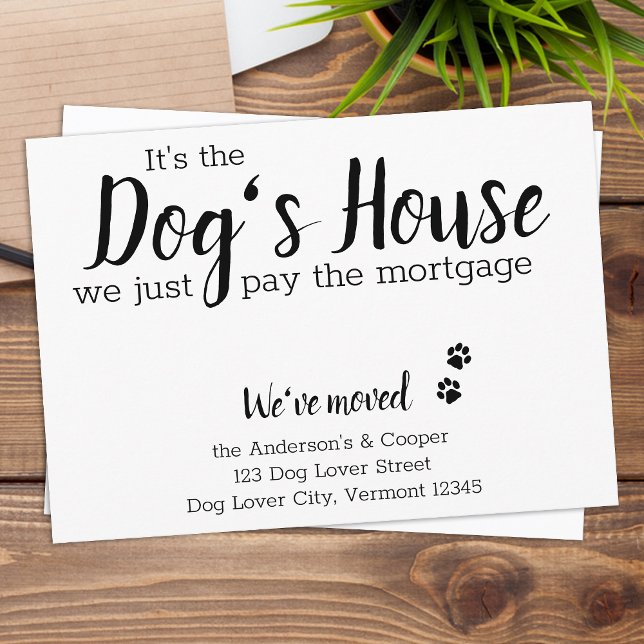 It's The Dogs House We Pay Mortgage Dog Moving Announcement (Creator Uploaded)
