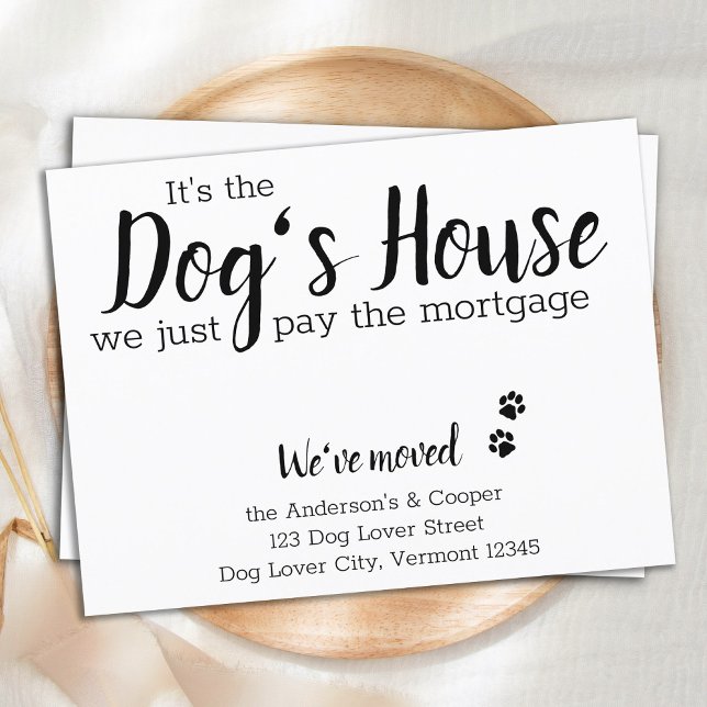 It's The Dogs House We Pay Mortgage Dog Moving Postcard (Creator Uploaded)