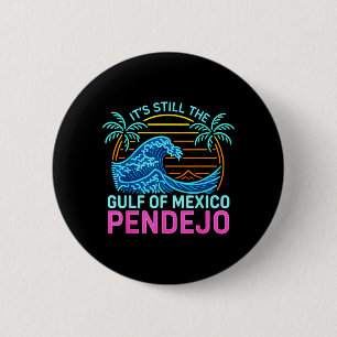 Its The Gulf Of Mexico Pendejo Beach Funny Spanish 2 Inch Round Button