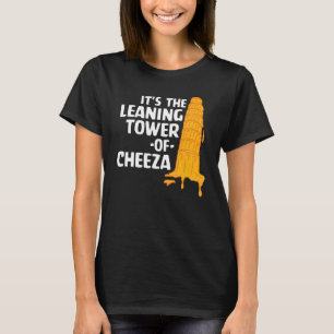 It's The Leaning Tower Of Cheeza  Cheese Costumed T-Shirt