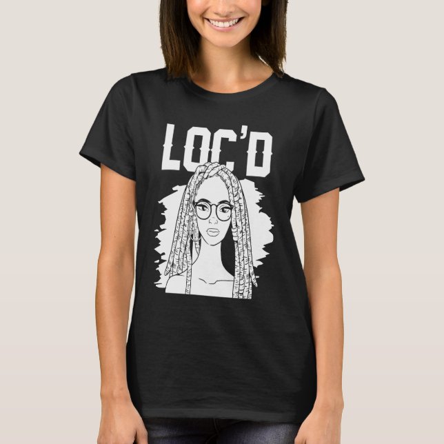 It's the Locs For Me  Afro Hair Black American Afr T-Shirt (Front)