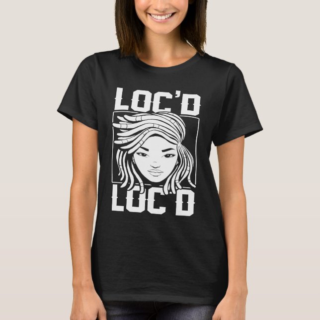 It's the Locs For Me  Afro Hair Black American Afr T-Shirt (Front)