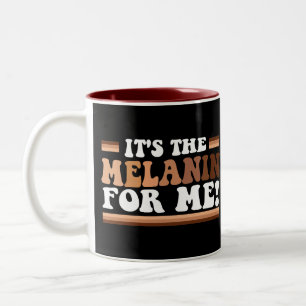 It's The Melanin For Me Black History Month Two-Tone Coffee Mug