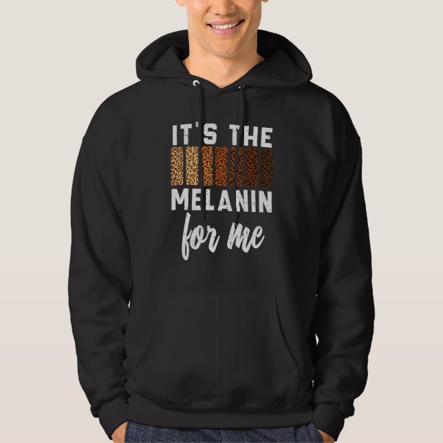 It's The Melanin For Me Black Pride BHM African Me Hoodie (Front)