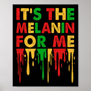 It's The Melanin For Me Melanated Black History Ju Poster