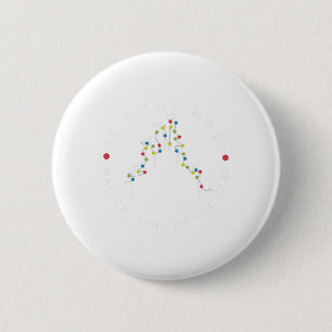 Its The Most Magical Time Of The Year Christmas Xm 2 Inch Round Button