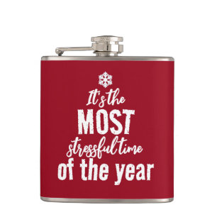 Its The Most Stressful Time of The Year Hip Flask