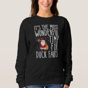 It's The Most Wonderful Time For Duck Farts Funny  Sweatshirt