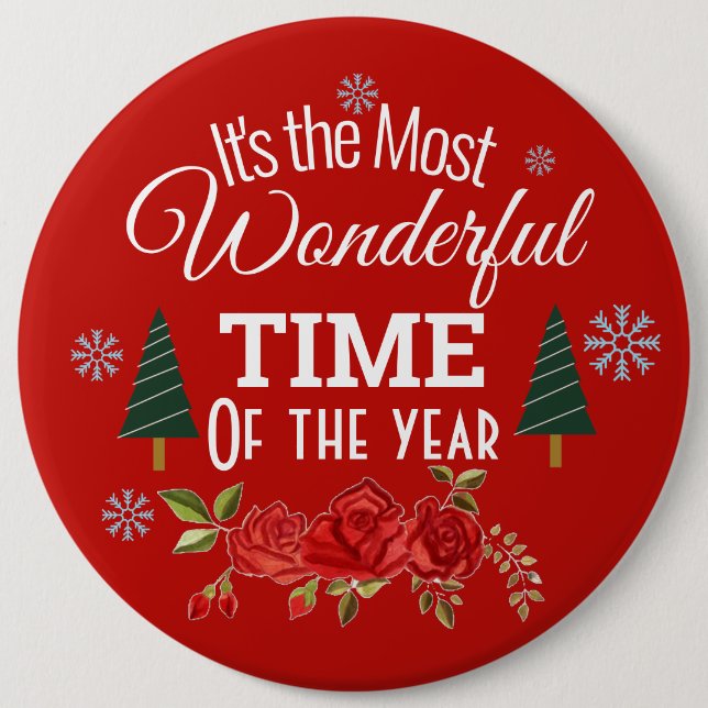 It's The Most Wonderful Time of the Year  6 Inch Round Button (Front)
