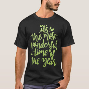 it's the most wonderful time of the year T-Shirt