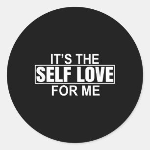 Its The Self Love For Me Mental Health Awareness T Classic Round Sticker