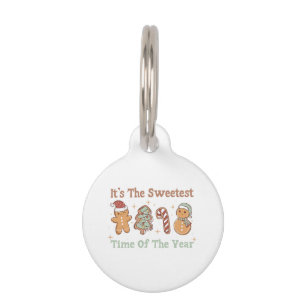It's The Sweetest Time Of The Year Cute Funny Xmas Pet Tag