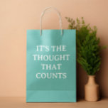 It's the Thought Humour Funny Medium Gift Bag<br><div class="desc">This design may be personalized in the area provided by changing the photo and/or text. Or it can be customized by clicking Personalize this Template and then choosing the click to customize further option and delete or change the colour of the background, add text, change the text colour or style,...</div>