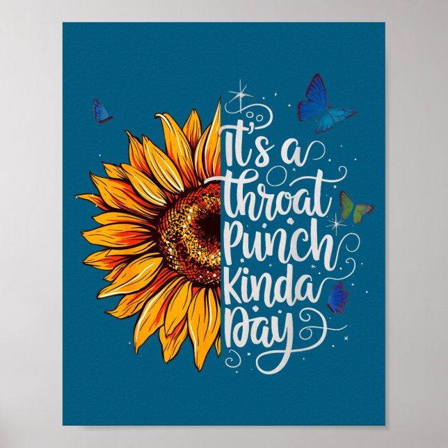 It's Throat Punch Kinda Day Quote Poster (Front)