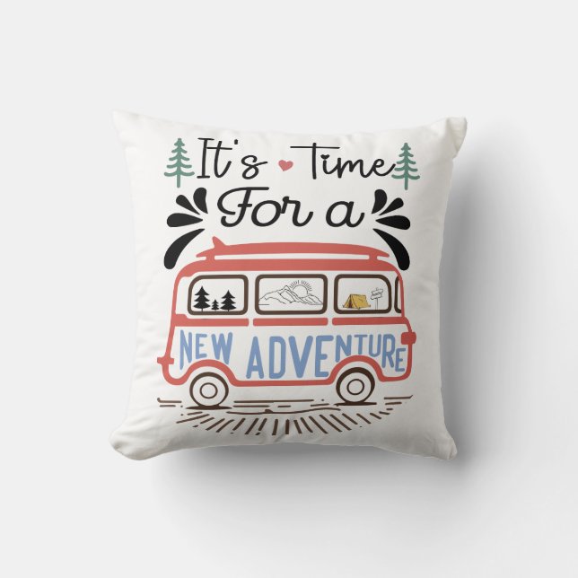 It's Time For A New Adventure Throw Pillow (Front)