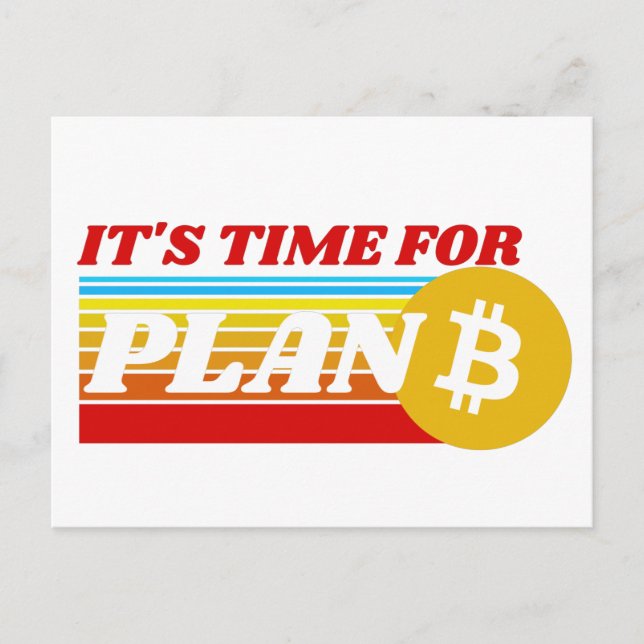 IT'S TIME FOR PLAN B - BITCOIN CRYPTO POSTCARD (Front)
