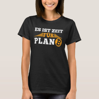 It's Time For Plan B Krypto Cryptocurrency Btc Bit T-Shirt
