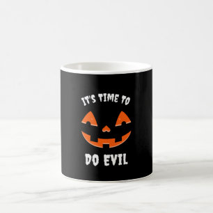 It's Time to do evil Pumpkin Jack O' Lantern Coffee Mug