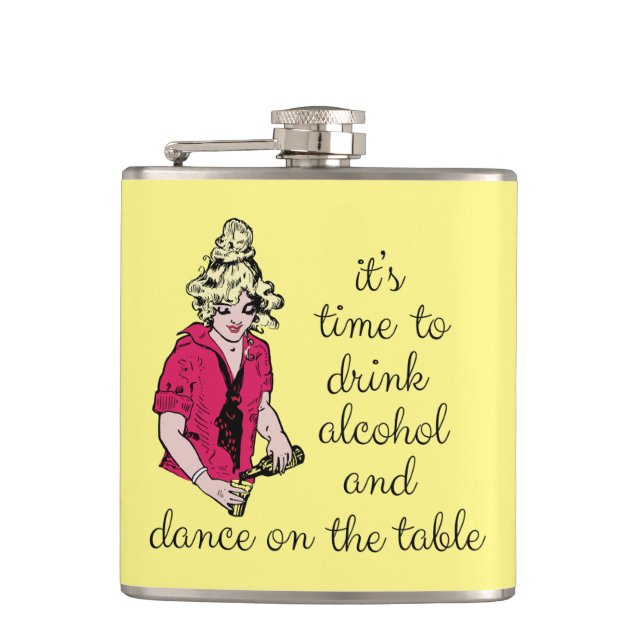 It's time to drink alcohol and dance on the table hip flask (Front)