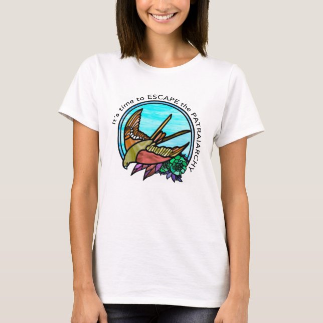 It's time to escape the patriarchy feminist art T-Shirt (Front)