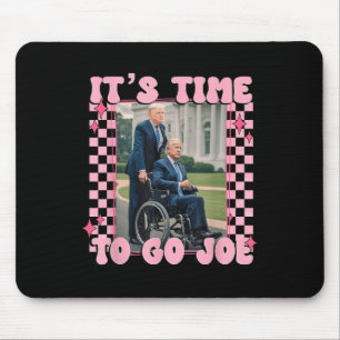 Its Time To Go Joe Funny Trump 2024 Mouse Pad