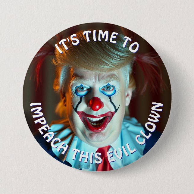 It's Time to Impeach this Evil Clown Large 3 Inch Round Button (Front)