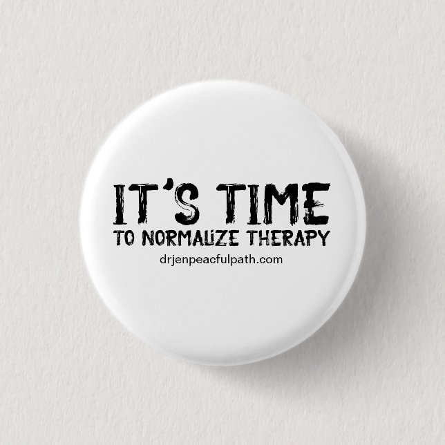 It's Time to Normalize Therapy in Grunge 1 Inch Round Button (Front)