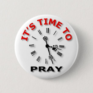It's Time To Pray 2 Inch Round Button