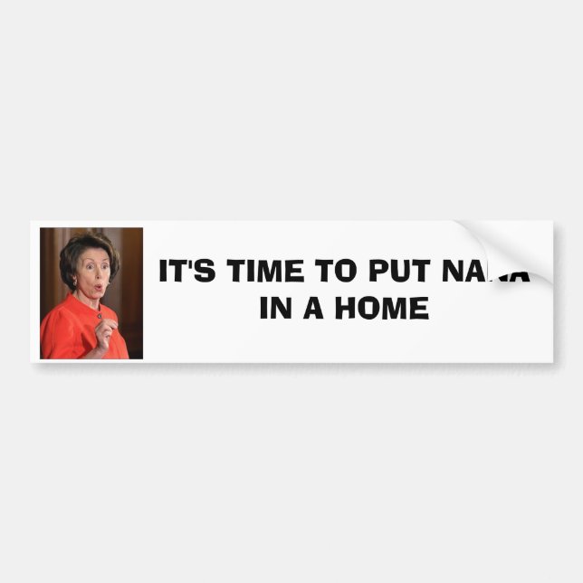 IT'S TIME TO PUT NANA IN A HOME BUMPER STICKER (Front)