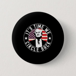 It's Time We Circle Ck Trump  2 Inch Round Button