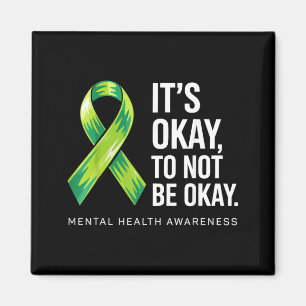 Its To Not Be Support Mental Health Awareness Magnet