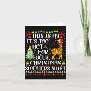 It's Too Hot For Ugly Christmas Sweaters Giraffe L Card