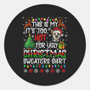 It's Too Hot For Ugly Christmas Sweaters Lemur Ani Classic Round Sticker