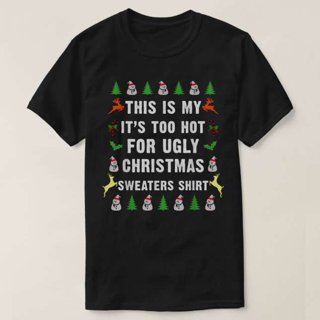 Its Too Hot For Ugly Funny Christmas Sweaters  (Design Front)