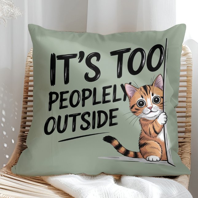 "It's Too Peopely Outside" Funny Introvert Cat Throw Pillow ("It's Too Peopely Outside" Funny Introvert Cat Throw Pillow in a sunny boho rattan chair.)