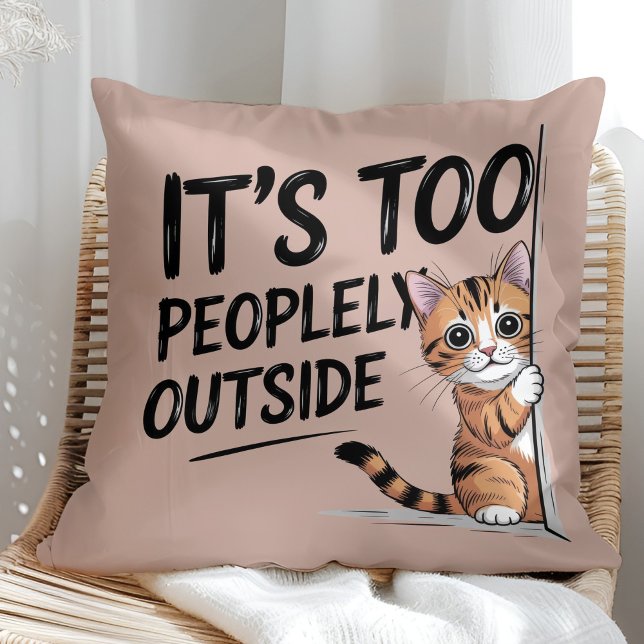"It's Too Peopely Outside" Funny Introvert Cat Throw Pillow ("It's Too Peopely Outside" Funny Introvert Cat Throw Pillow in a sunny boho rattan chair.)