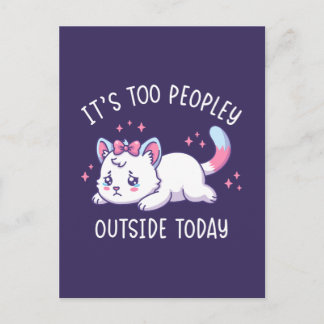 It's Too Peopley Outside Today - Kawaii Sad Cat Postcard