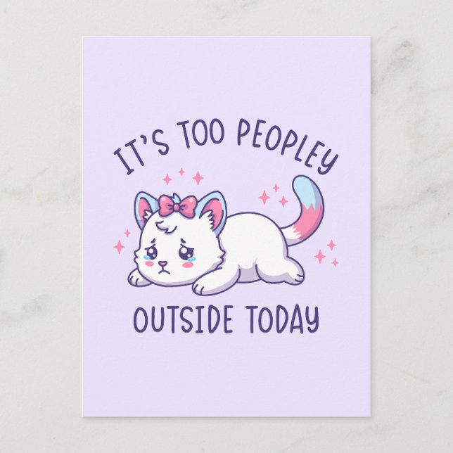 It's Too Peopley Outside Today - Kawaii Sad Cat Postcard (Front)
