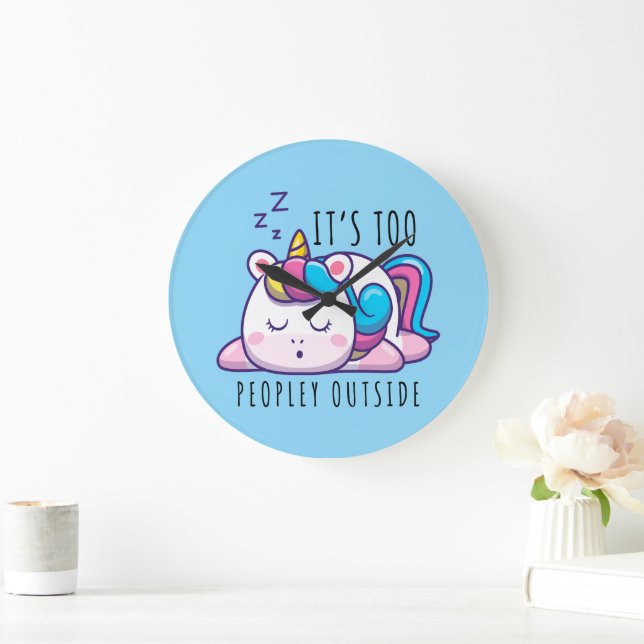 It's Too Peopley Outside Unicorn Introvert Large Clock (Home)