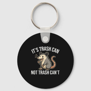 It's Trash Can Not Trash Can't Ossum Fun  Keychain