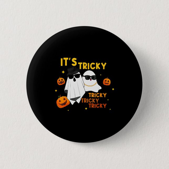 It's Tricky Tricky Tricky Funny Ghost Boo Hallowee 2 Inch Round Button (Front)