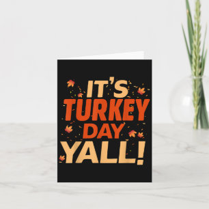 Its Turkey Day Yall Shirt Funny Thanksgiving Graph Card